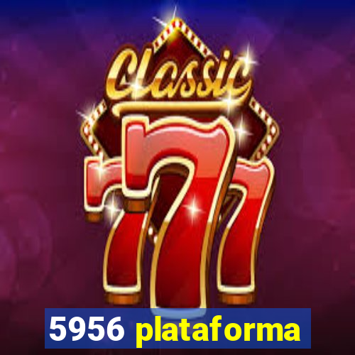 5956 plataforma